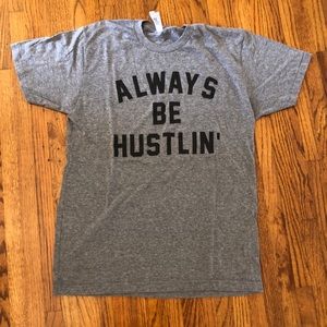 Grey American Apparel “Always be Hustlin” T-shirt